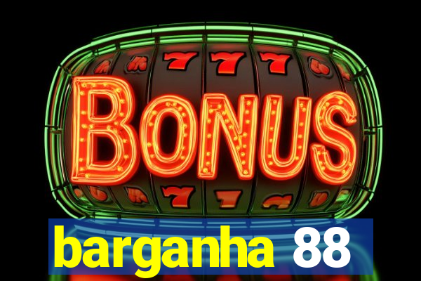 barganha 88